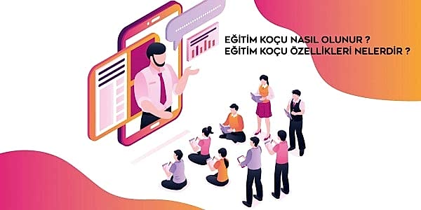 Eğitim Koçu Nasıl Olunur? Eğitim Koçu Özellikleri Nelerdir?